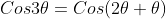 Cos3\theta=Cos(2\theta+\theta)