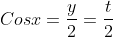 Cosx=\frac{y}{2}=\frac{t}{2}