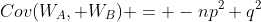 Cov(W_A, W_B) = -np^2 q^2