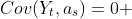 Cov(Y_{t},a_{s})=0 ~ for ~ s > t