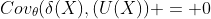 Cov_{\theta}(\delta(X),(U(X)) = 0