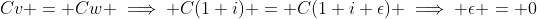 Cv = Cw \implies C(1+i) = C(1+i+\epsilon) \implies \epsilon = 0