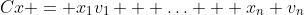 Cx = x_1v_1 + \ldots + x_n v_n