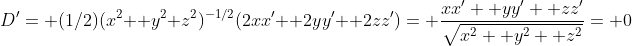 D'= (1/2)(x^2+ y^2+z^2)^{-1/2}(2xx'+ 2yy'+ 2zz')= \frac{xx'+ yy'+ zz'}{\sqrt{x^2+ y^2+ z^2}}= 0