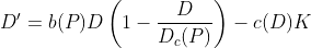 D'=b(P)D\left(1-\frac{D}{D_c(P)}\right)-c(D)K
