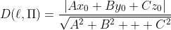 D(\ell,\Pi)=\frac{|Ax_0+By_0+Cz_0|}{\sqrt{A^2+B^2+  C^2}}