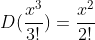 D(\frac{x^{3}}{3!})=\frac{x^{2}}{2!}