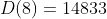 D(8)=14833