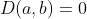 D(a,b)=0
