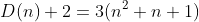 D(n)+2=3(n^2+n+1)