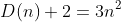D(n)+2=3n^2