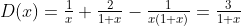 D(x)=\tfrac{1}{x}+\tfrac{2}{1+x}-\tfrac{1}{x(1+x)}=\tfrac{3}{1+x}