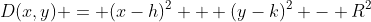 D(x,y) = (x-h)^2 + (y-k)^2 - R^2