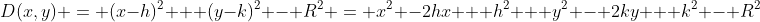D(x,y) = (x-h)^2 + (y-k)^2 - R^2 = x^2 -2hx + h^2 + y^2 - 2ky + k^2 - R^2