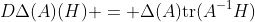 D\Delta(A)(H) = \Delta(A)\text{tr}(A^{-1}H)