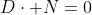 D\cdot N=0