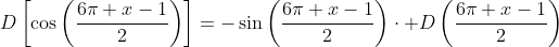 D\left[\cos\left(\frac{6\pi x-1}{2}\right)\right]=-\sin\left(\frac{6\pi x-1}{2}\right)\cdot D\left(\frac{6\pi x-1}{2}\right)