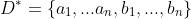 D^*=\{a_1,...a_n,b_1,...,b_n\}