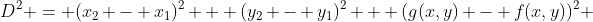 D^2 = (x_2 - x_1)^2 + (y_2 - y_1)^2 + (g(x,y) - f(x,y))^2 