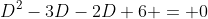 D^2-3D-2D+6 = 0