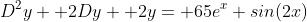 D^2y+ 2Dy+ 2y= 65e^x sin(2x)