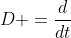 D =\frac{d}{dt}