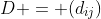 D = (d_{ij})