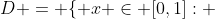D = \{ x \in [0,1]: ~ f(t) =0 