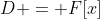 D = F[x]