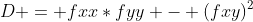 D = fxx*fyy - (fxy)^2