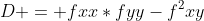 D = fxx*fyy-f^2xy