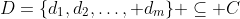D=\{d_1,d_2,\ldots, d_m\} \subseteq C
