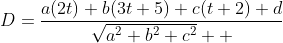 D=\frac{a(2t)+b(3t+5)+c(t+2)+d}{\sqrt{a^2+b^2+c^2}  }