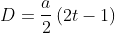 D=\frac{a}{2}\left(2t-1\right)