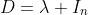 D=\lambda I_n