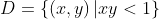 D=\left\{\left(x,y\right)|xy<1\right\}