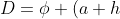 D=\phi (a+h)-\phi (a)