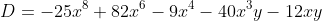 D=-25x^8+82x^6-9x^4-40x^3y-12xy