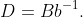 D=Bb^{-1}.