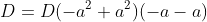 D=D(-a^2+a^2)(-a-a)
