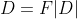 D=F|D|