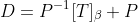 D=P^{-1}[T]_\beta P