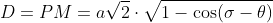 D=PM=a\sqrt{2}\cdot\sqrt{1-\cos(\sigma-\theta)}