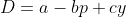 D=a-bp+cy