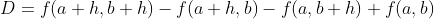 D=f(a+h,b+h)-f(a+h,b)-f(a,b+h)+f(a,b)