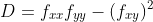 D=f_{xx}f_{yy}-(f_{xy})^2