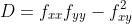 D=f_{xx}f_{yy}-f_{xy}^2