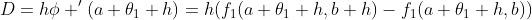 D=h\phi '(a+\theta_1 h)=h(f_1(a+\theta_1 h,b+h)-f_1(a+\theta_1 h,b))