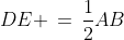 DE \,=\,\frac{1}{2}AB