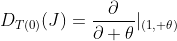 D_{T(0)}(J)=\frac{\partial}{\partial \theta}|_{(1, \theta)}